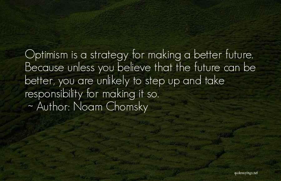 Future Is Better Quotes By Noam Chomsky