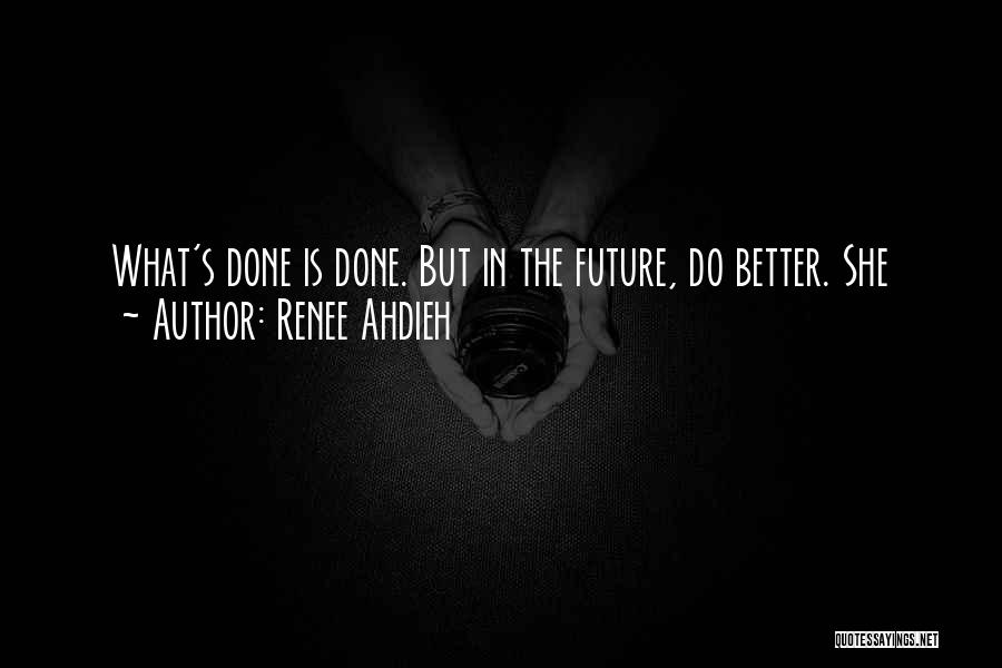 Future Is Better Quotes By Renee Ahdieh