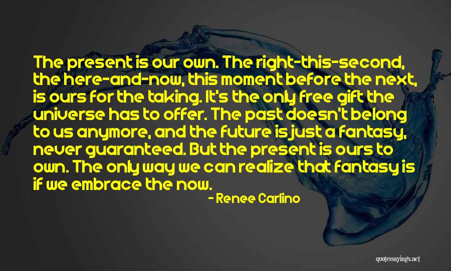 Future Is Not Guaranteed Quotes By Renee Carlino Future Is Not Guaranteed Quotes By Renee Carlino