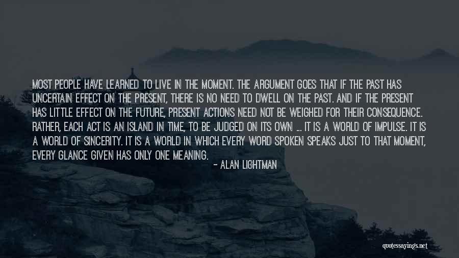 Future Is Uncertain Quotes By Alan Lightman Future Is Uncertain Quotes By Alan Lightman