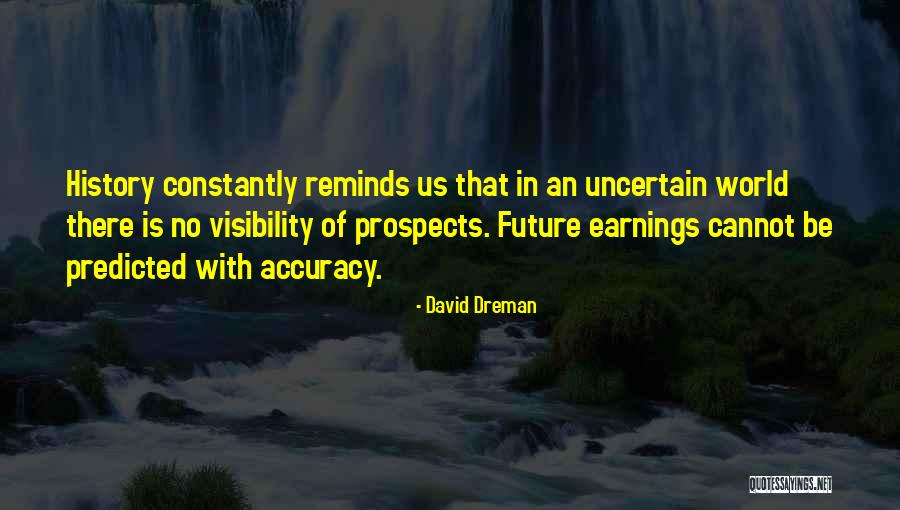 Future Is Uncertain Quotes By David Dreman Future Is Uncertain Quotes By David Dreman