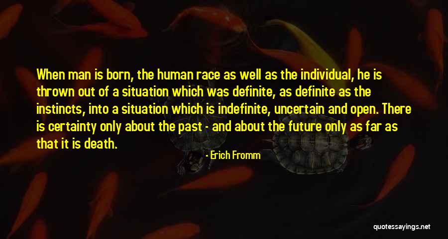 Future Is Uncertain Quotes By Erich Fromm Future Is Uncertain Quotes By Erich Fromm