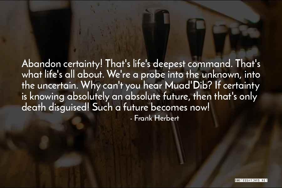 Future Is Uncertain Quotes By Frank Herbert Future Is Uncertain Quotes By Frank Herbert