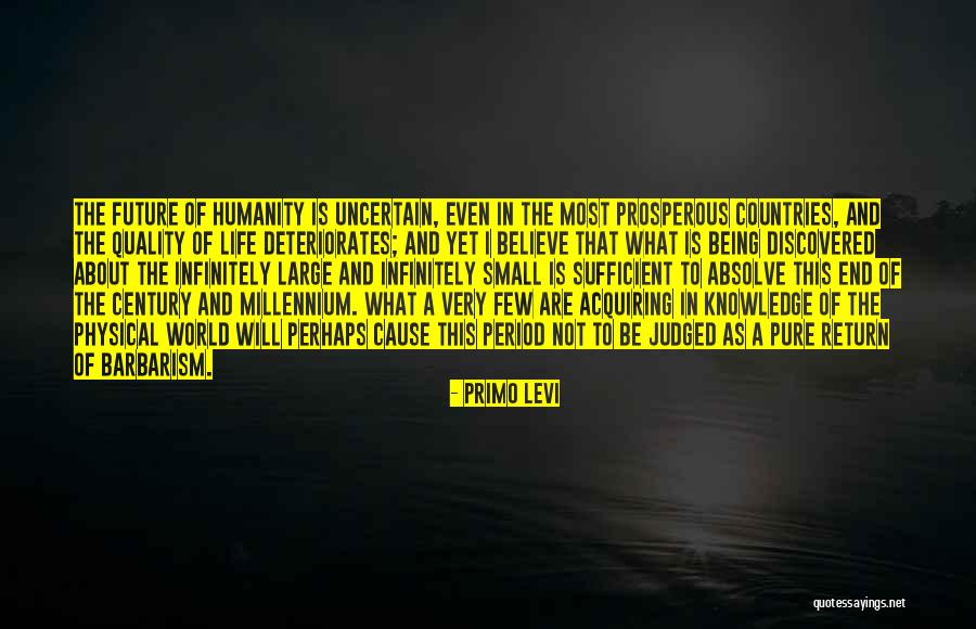 Future Is Uncertain Quotes By Primo Levi Future Is Uncertain Quotes By Primo Levi