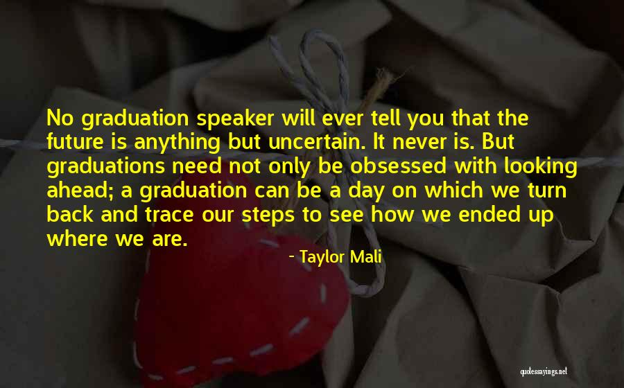 Future Is Uncertain Quotes By Taylor Mali Future Is Uncertain Quotes By Taylor Mali