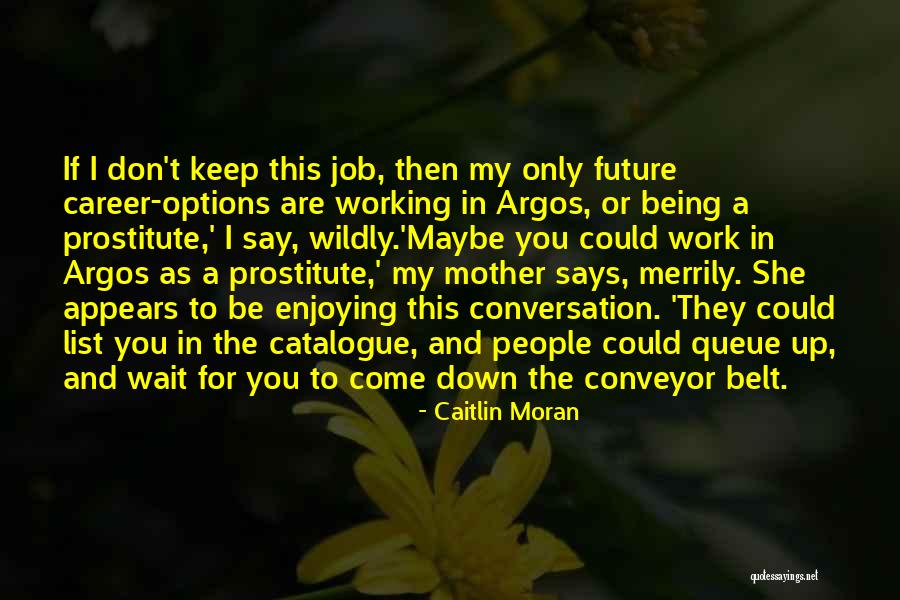 Future Job Quotes By Caitlin Moran Future Job Quotes By Caitlin Moran