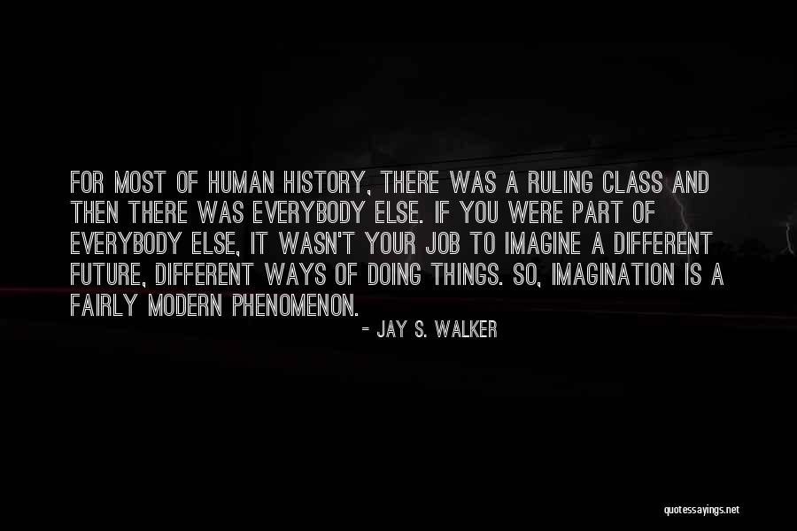 Future Job Quotes By Jay S. Walker Future Job Quotes By Jay S. Walker