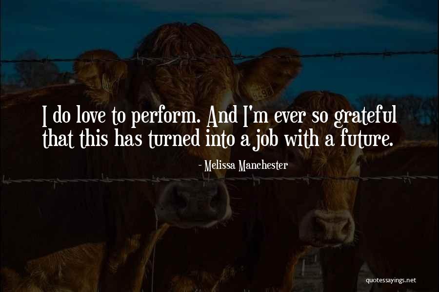 Future Job Quotes By Melissa Manchester Future Job Quotes By Melissa Manchester