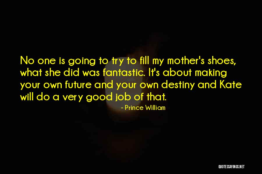 Future Job Quotes By Prince William Future Job Quotes By Prince William