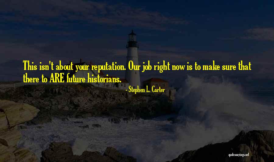 Future Job Quotes By Stephen L. Carter Future Job Quotes By Stephen L. Carter
