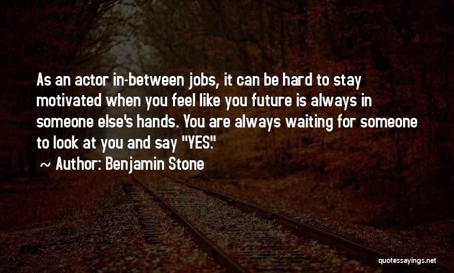 Future Jobs Quotes By Benjamin Stone