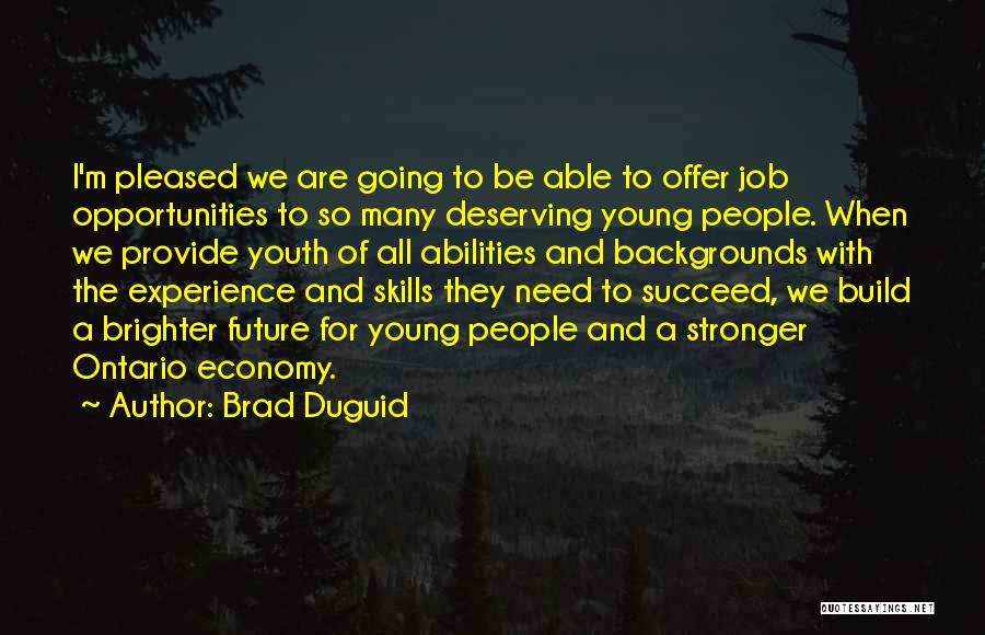 Future Jobs Quotes By Brad Duguid