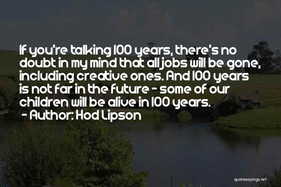 Future Jobs Quotes By Hod Lipson