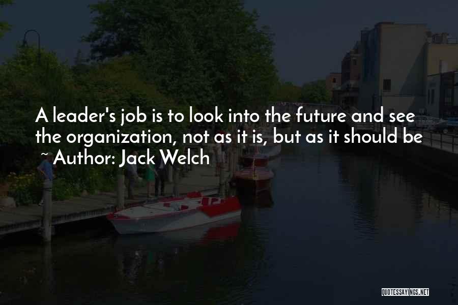 Future Jobs Quotes By Jack Welch