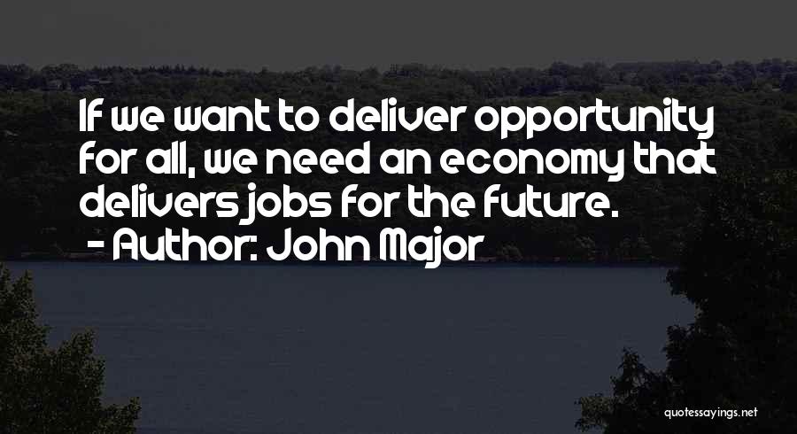 Future Jobs Quotes By John Major