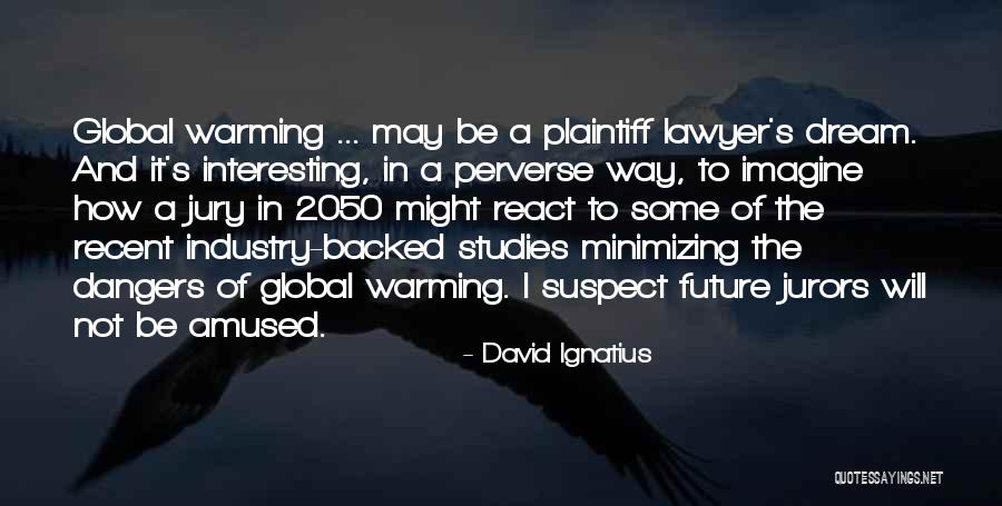 Future Lawyer Quotes By David Ignatius Future Lawyer Quotes By David Ignatius