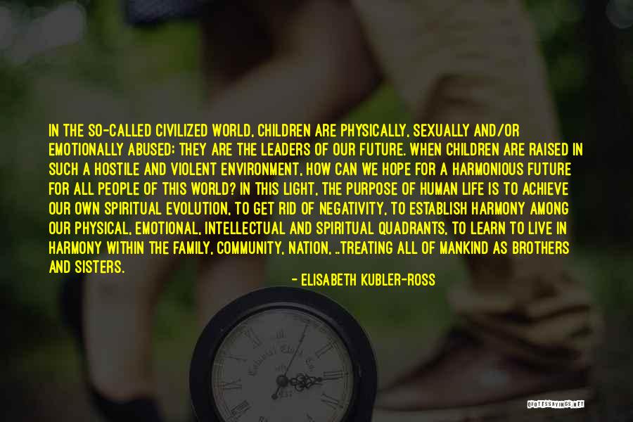 Future Leaders Of The World Quotes By Elisabeth Kubler-Ross