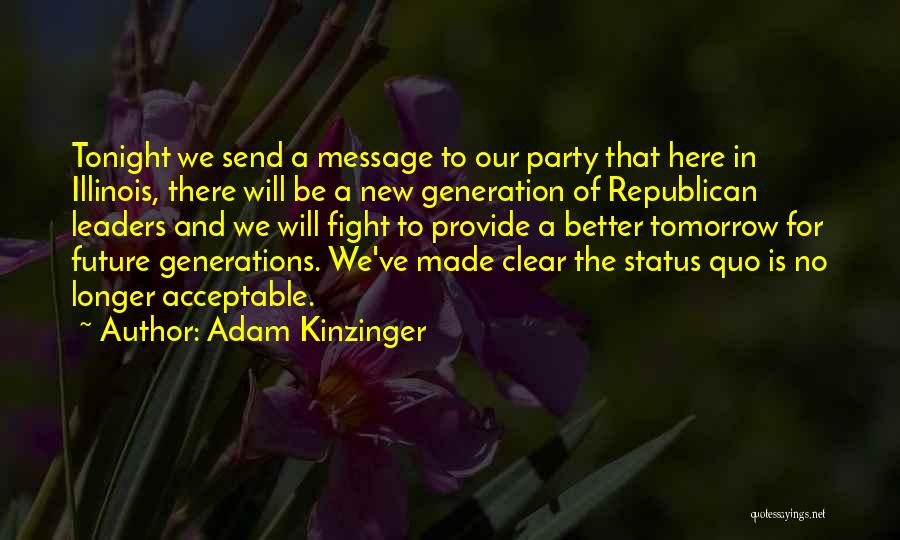 Future Leaders Quotes By Adam Kinzinger