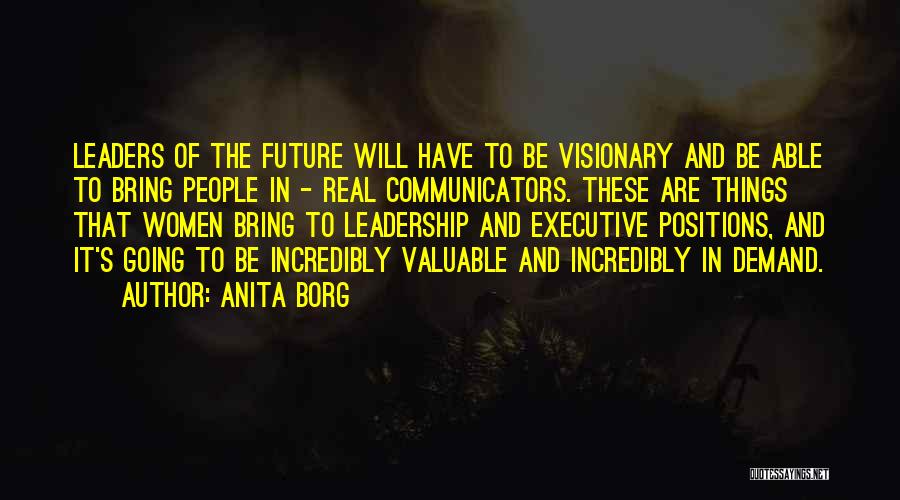 Future Leaders Quotes By Anita Borg