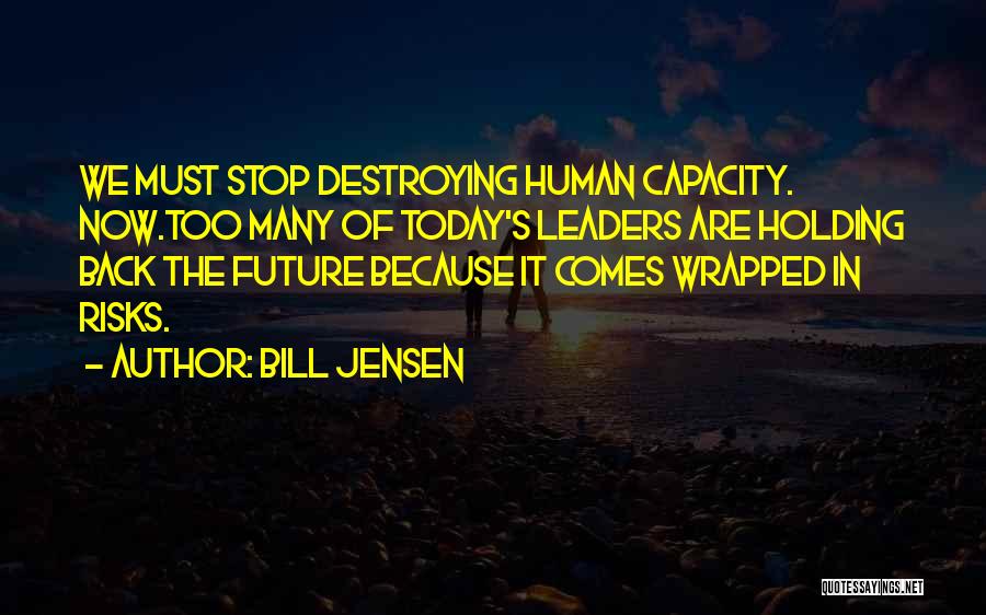 Future Leaders Quotes By Bill Jensen