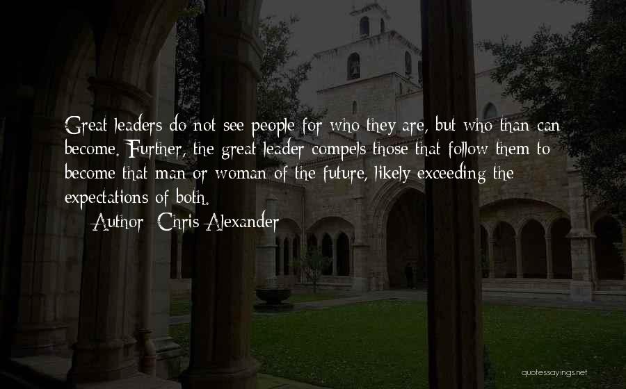 Future Leaders Quotes By Chris Alexander