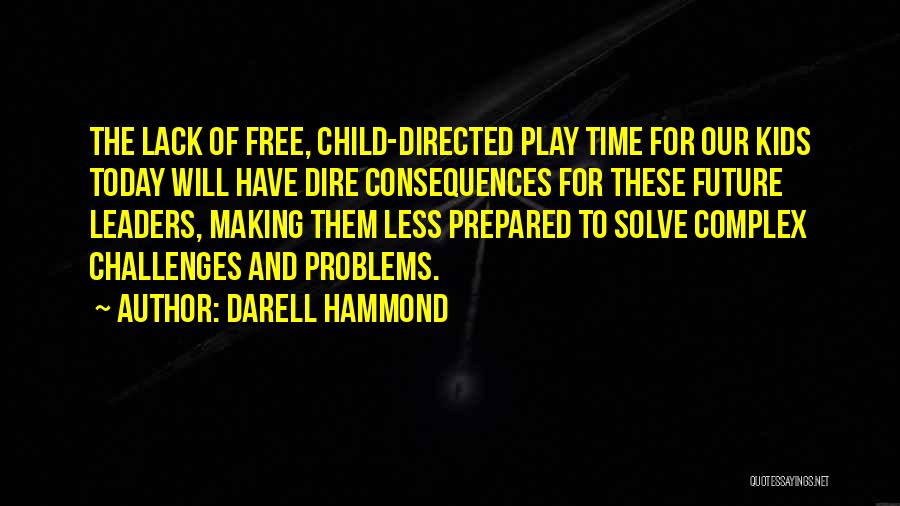 Future Leaders Quotes By Darell Hammond