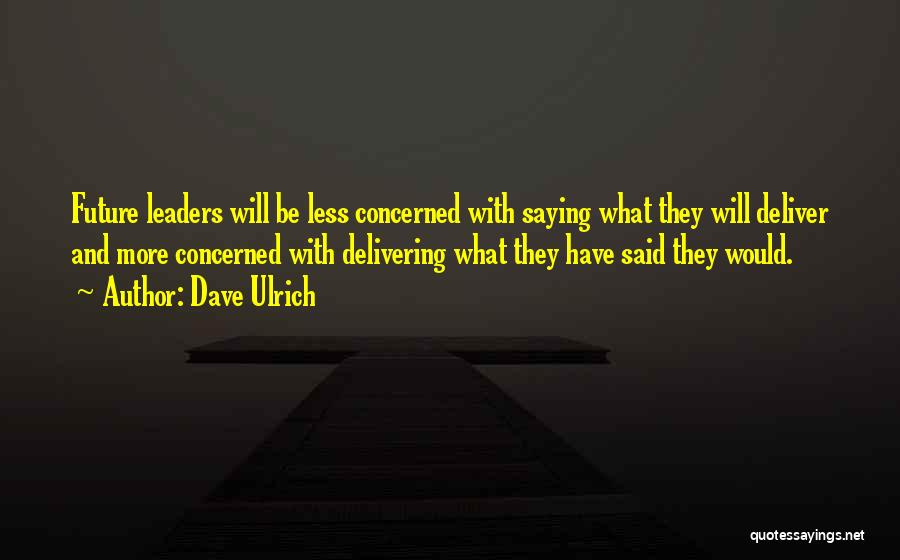 Future Leaders Quotes By Dave Ulrich