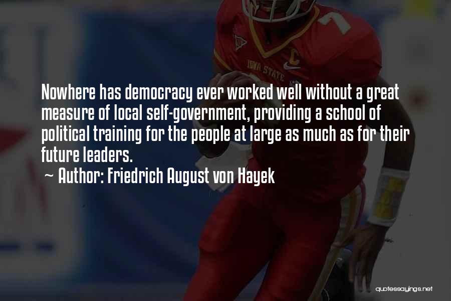 Future Leaders Quotes By Friedrich August Von Hayek