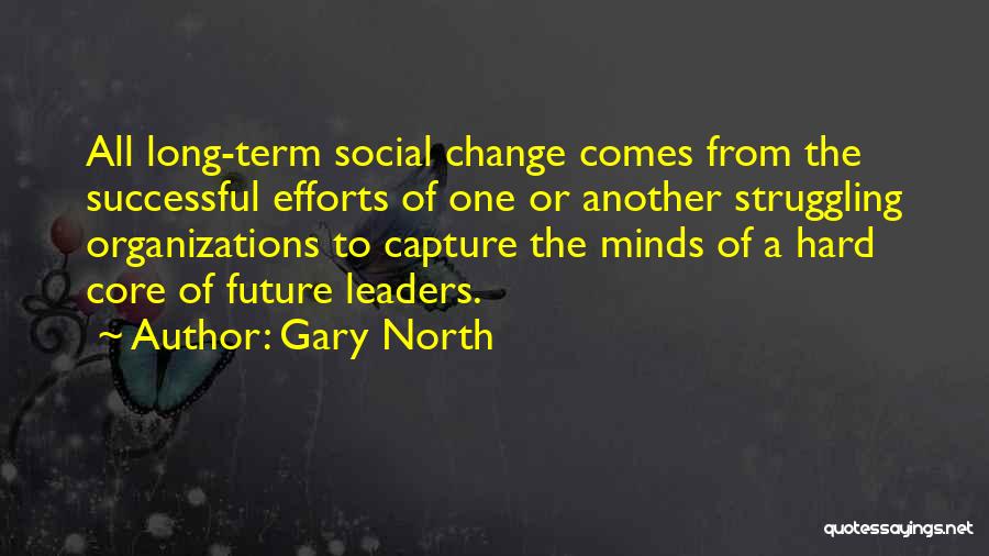 Future Leaders Quotes By Gary North