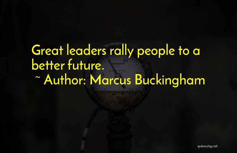 Future Leaders Quotes By Marcus Buckingham