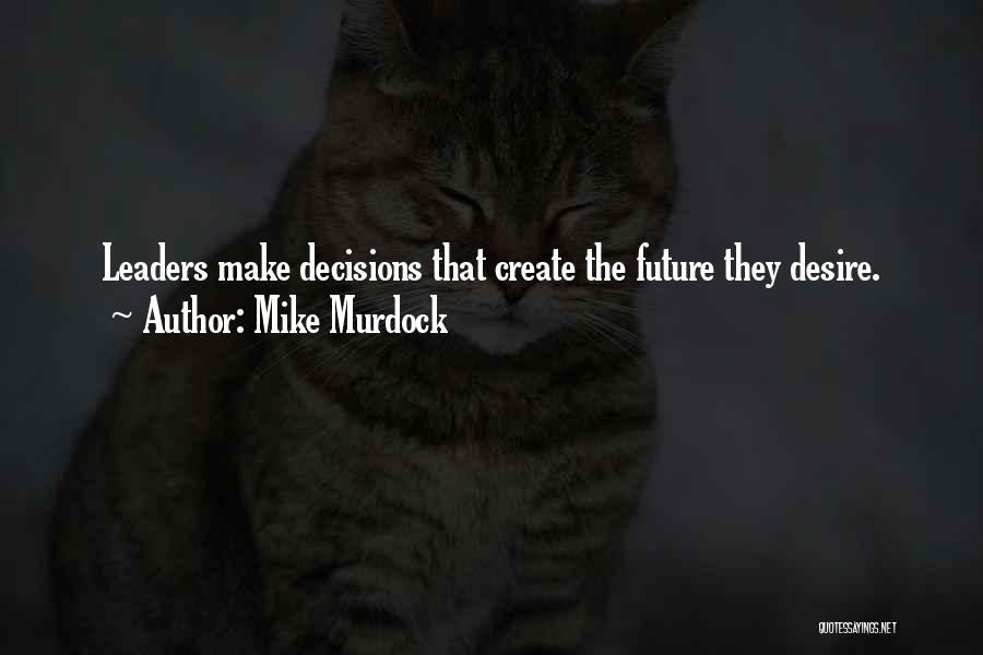 Future Leaders Quotes By Mike Murdock