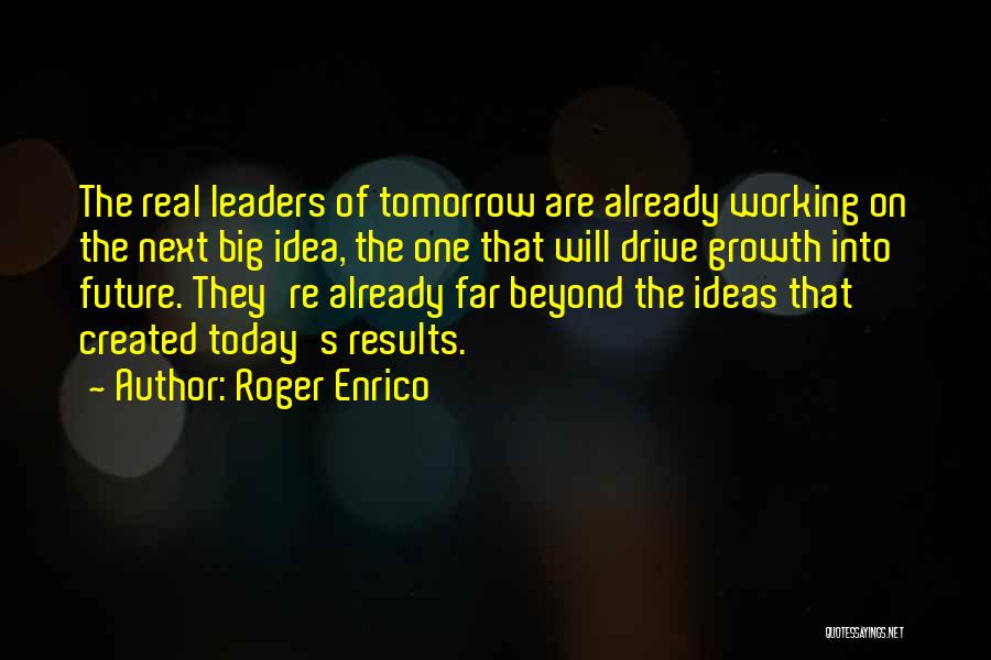 Future Leaders Quotes By Roger Enrico