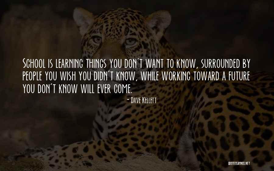 Future Learning Quotes By Dave Kellett Future Learning Quotes By Dave Kellett