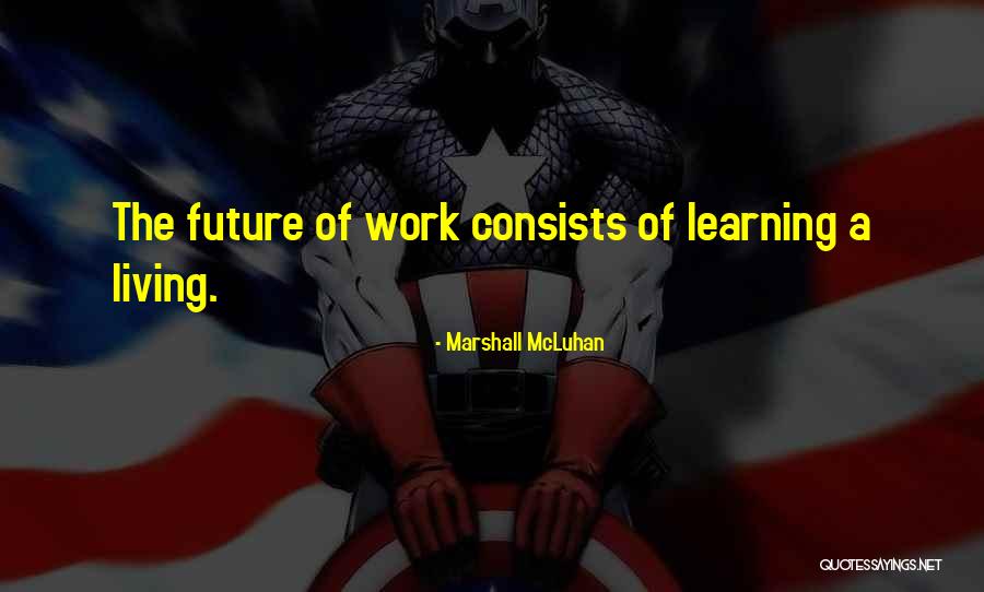 Future Learning Quotes By Marshall McLuhan Future Learning Quotes By Marshall McLuhan