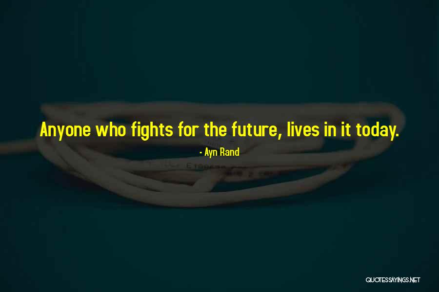 Future Lives Quotes By Ayn Rand Future Lives Quotes By Ayn Rand