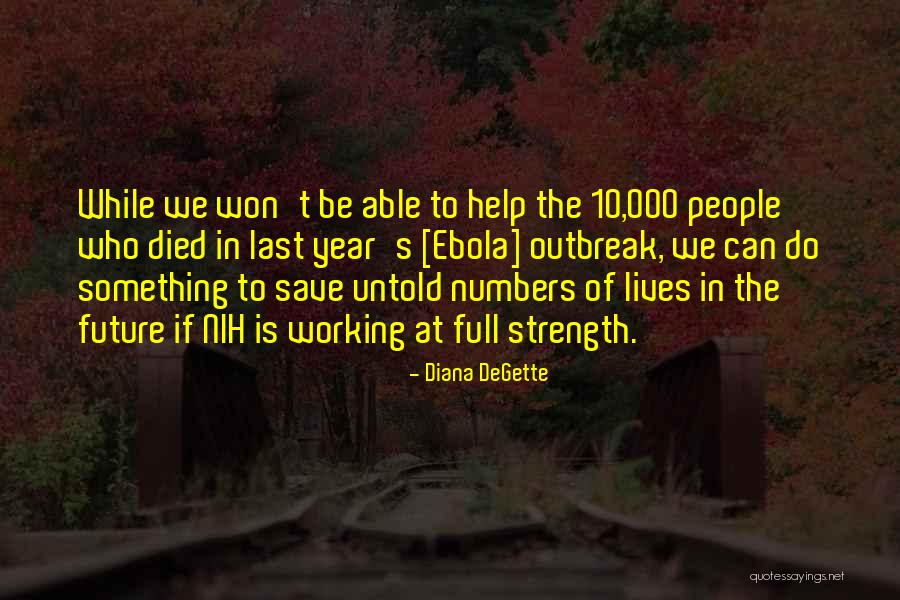 Future Lives Quotes By Diana DeGette Future Lives Quotes By Diana DeGette