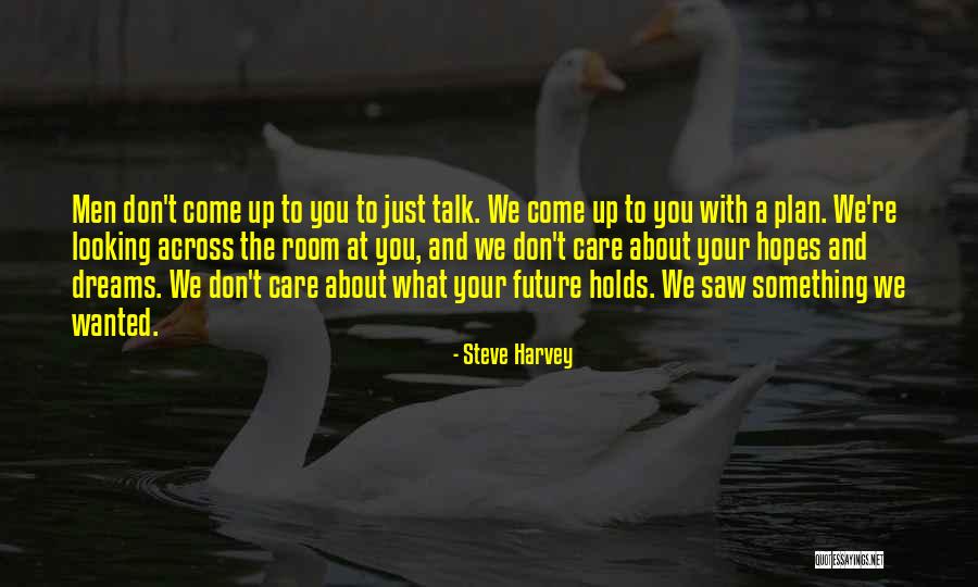 Future Looking Quotes By Steve Harvey Future Looking Quotes By Steve Harvey