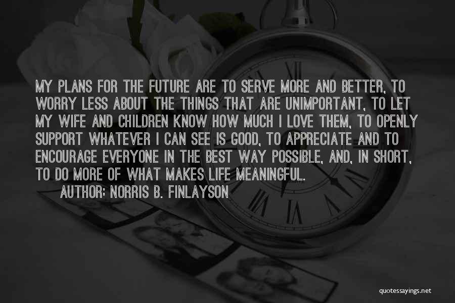 Future Love Plans Quotes By Norris B. Finlayson
