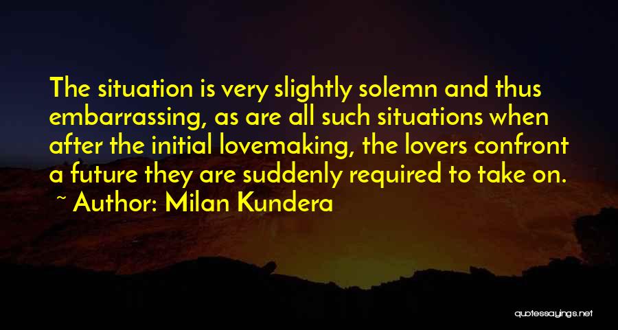 Future Lovers Quotes By Milan Kundera