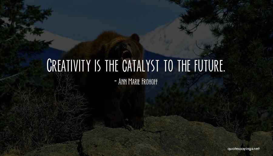 Future Lyrics And Quotes By Ann Marie Frohoff Future Lyrics And Quotes By Ann Marie Frohoff