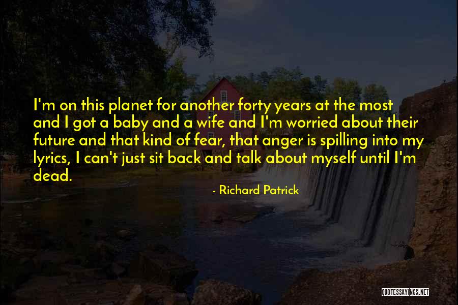 Future Lyrics And Quotes By Richard Patrick Future Lyrics And Quotes By Richard Patrick
