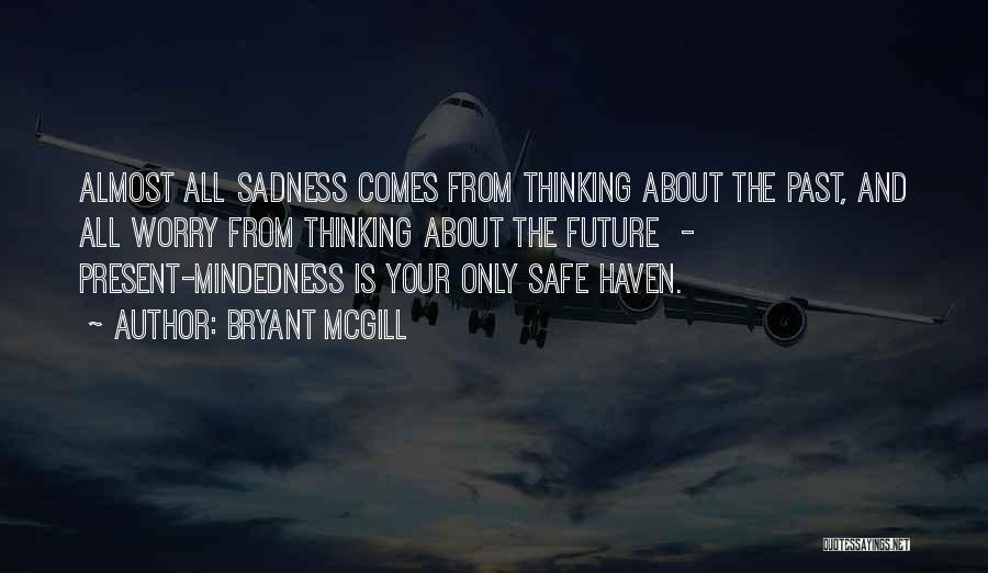 Future Mindedness Quotes By Bryant McGill