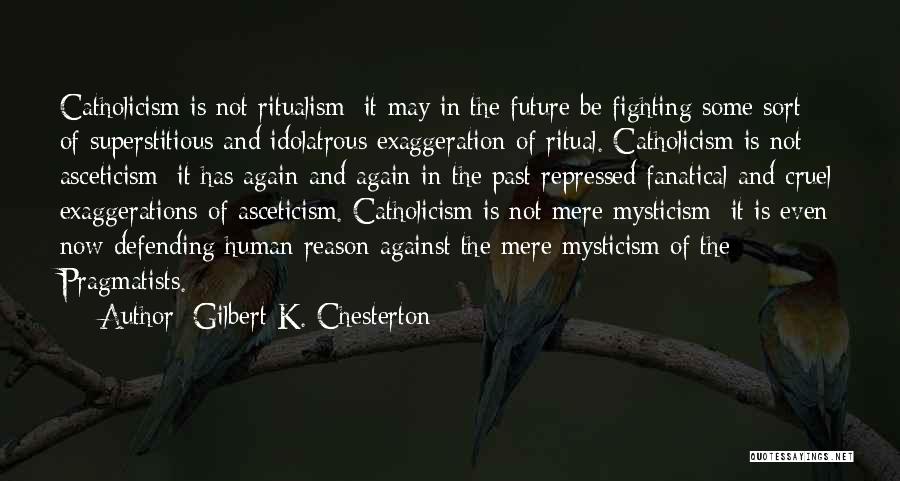 Future Not Past Quotes By Gilbert K. Chesterton