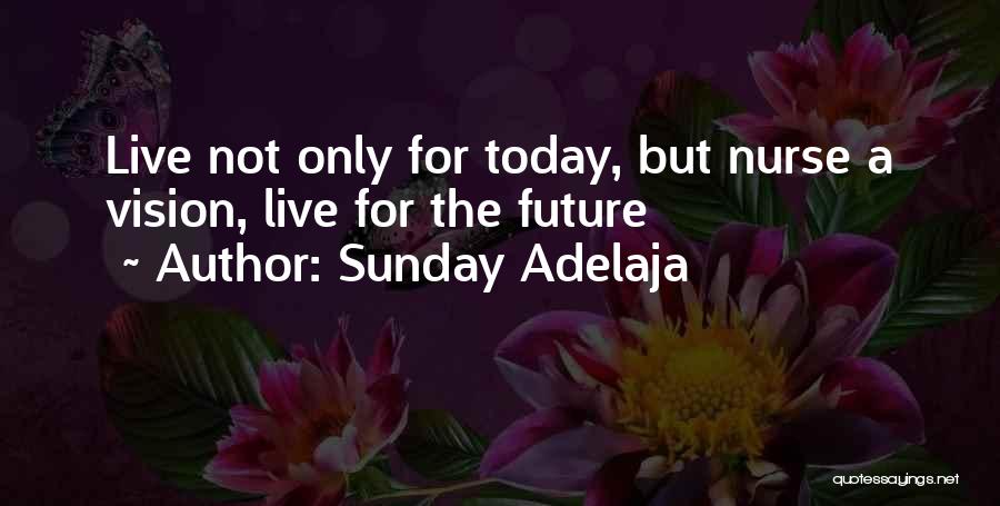 Future Nurse Quotes By Sunday Adelaja