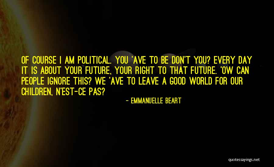 Future Of Children Quotes By Emmanuelle Beart Future Of Children Quotes By Emmanuelle Beart