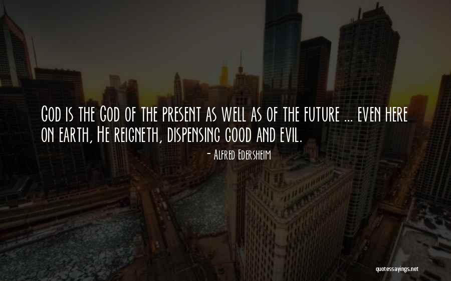 Future Of Earth Quotes By Alfred Edersheim Future Of Earth Quotes By Alfred Edersheim
