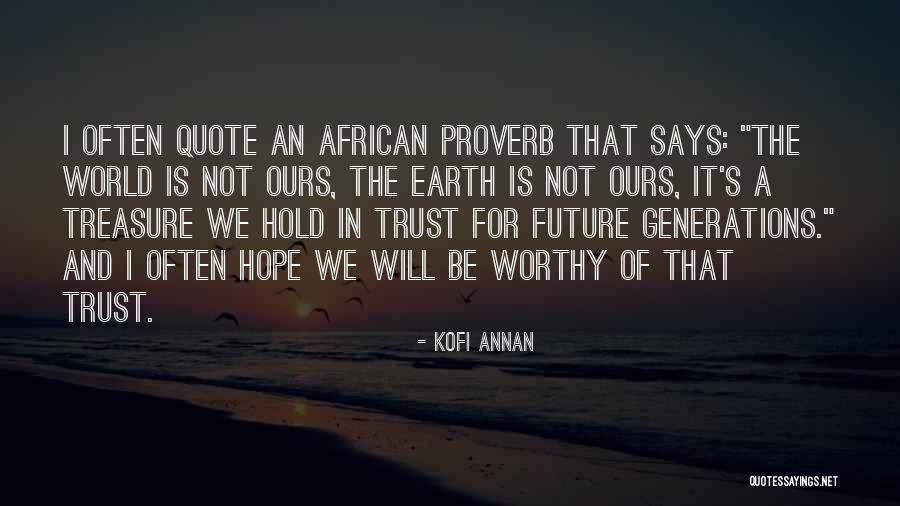 Future Of Earth Quotes By Kofi Annan Future Of Earth Quotes By Kofi Annan