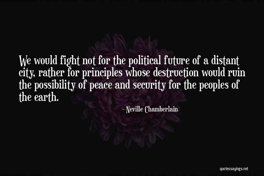 Future Of Earth Quotes By Neville Chamberlain Future Of Earth Quotes By Neville Chamberlain