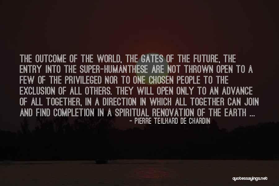 Future Of Earth Quotes By Pierre Teilhard De Chardin Future Of Earth Quotes By Pierre Teilhard De Chardin