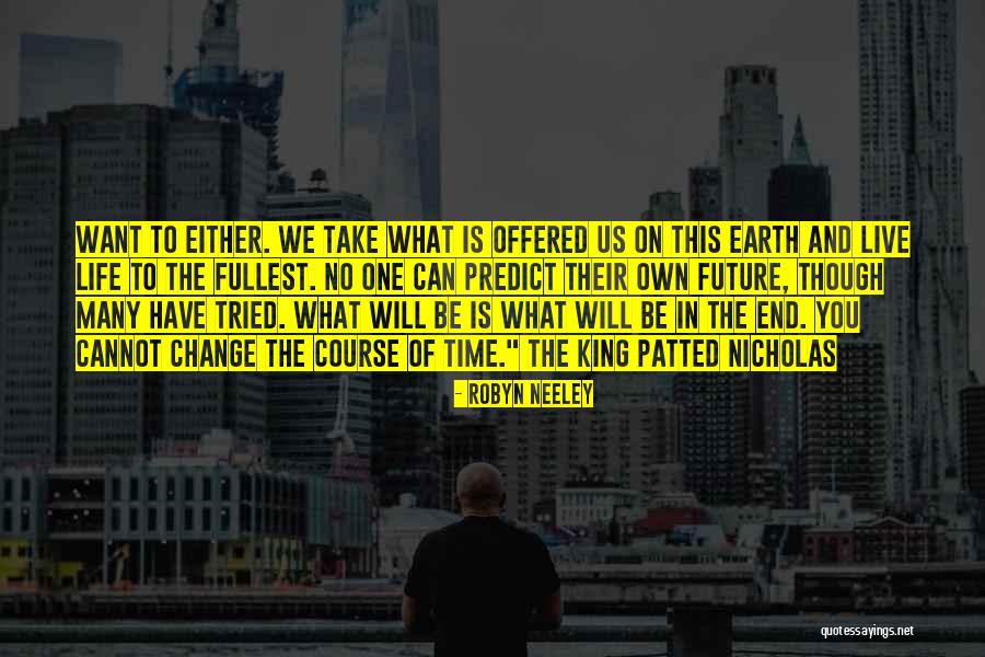 Future Of Earth Quotes By Robyn Neeley Future Of Earth Quotes By Robyn Neeley